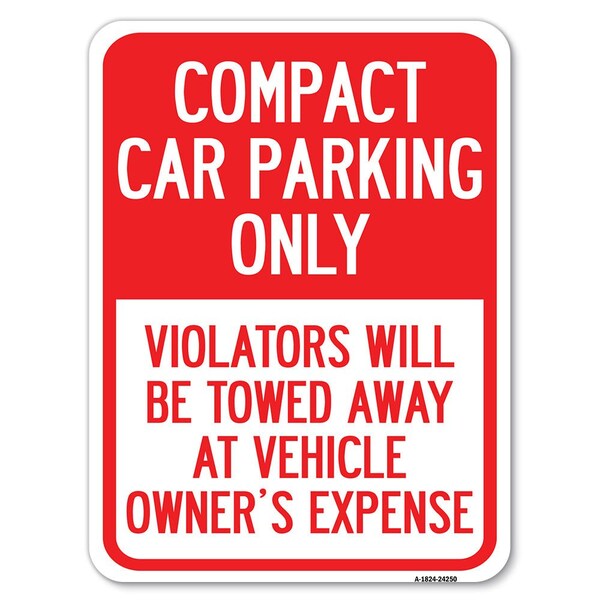 Compact Car Parking Violators Towed Away Vehicle Owners Expense Alum, 24" L, 18" H, A-1824-24250